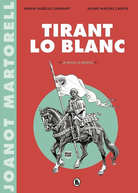 TIRANT LO BLANC (LA NOVEL·LA GRÀFICA) | 9788402422071 | CAPMANY, MARIA AURELIA / MARZAL, JAUME | Llibreria Online de Vilafranca del Penedès | Comprar llibres en català