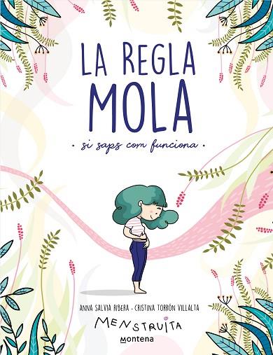 LA REGLA MOLA (SI SAPS COM FUNCIONA) | 9788418483806 | SALVIA, ANNA/TORRÓN (MENSTRUITA), CRISTINA | Llibreria Online de Vilafranca del Penedès | Comprar llibres en català
