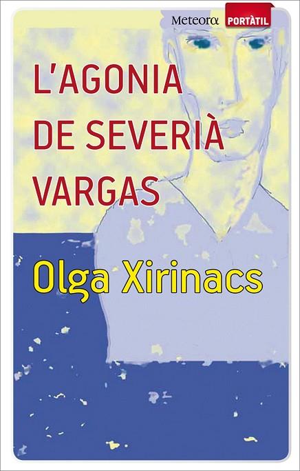 L'AGONIA DE SEVERIÀ VARGAS (BOLSILLO) | 9788493917159 | XIRINACS, OLGA | Llibreria Online de Vilafranca del Penedès | Comprar llibres en català