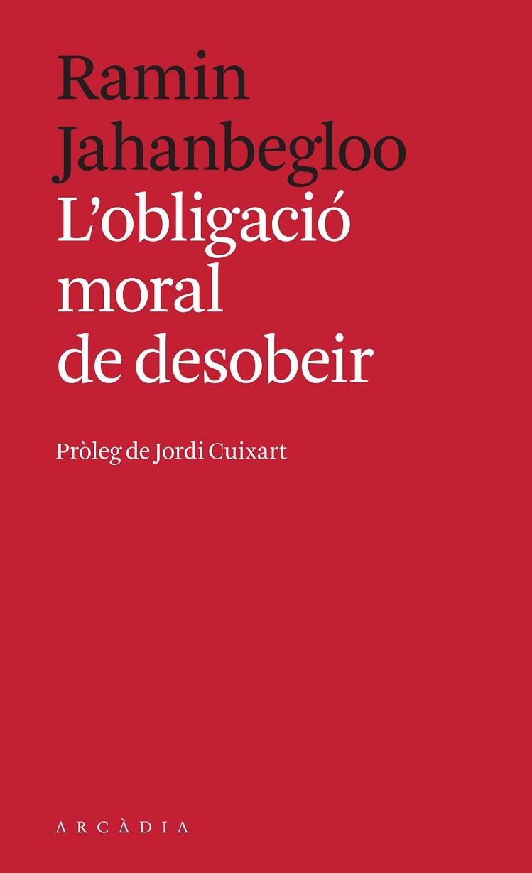 L'OBLIGACIÓ MORAL DE DESOBEIR | 9788494992414 | JAHANBEGLOO, RAMIN | Llibreria Online de Vilafranca del Penedès | Comprar llibres en català
