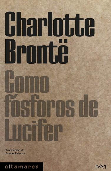 COMO FÓSFOROS DE LUCIFER | 9788418481161 | BRONTË, CHARLOTTE | Llibreria Online de Vilafranca del Penedès | Comprar llibres en català