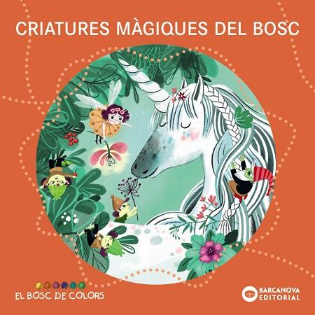 CRIATURES MÀGIQUES DEL BOSC | 9788448959104 | BALDÓ, ESTEL/GIL, ROSA/SOLIVA, MARIA | Llibreria Online de Vilafranca del Penedès | Comprar llibres en català
