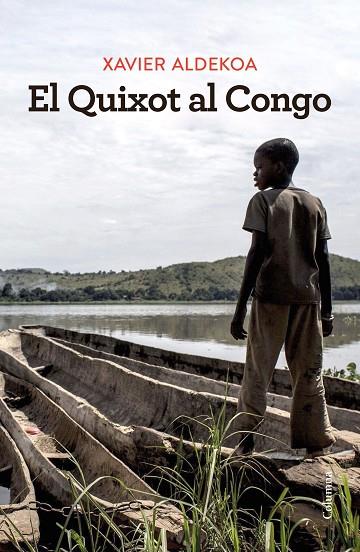 EL QUIXOT AL CONGO | 9788466430180 | ALDEKOA, XAVIER | Llibreria Online de Vilafranca del Penedès | Comprar llibres en català