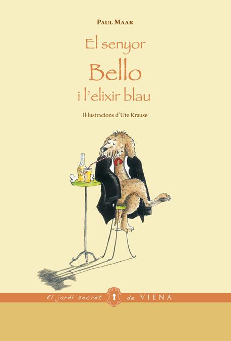 EL SENYOR BELLO I L'ELIXIR BLAU | 9788483307687 | MAAR, PAUL | Llibreria Online de Vilafranca del Penedès | Comprar llibres en català