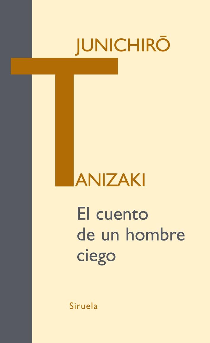 EL CUENTO DE UN HOMBRE CIEGO | 9788498413595 | TANIZAKI, JUNICHIRO | Llibreria Online de Vilafranca del Penedès | Comprar llibres en català