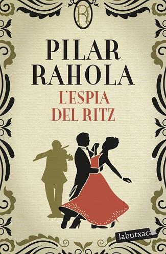 L'ESPIA DEL RITZ | 9788418572371 | RAHOLA, PILAR | Llibreria Online de Vilafranca del Penedès | Comprar llibres en català