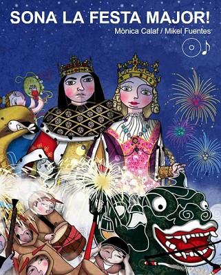 SONA LA FESTA MAJOR! | 9788461696888 | CALAF, MÒNICA / FUENTES, MIKEL | Llibreria Online de Vilafranca del Penedès | Comprar llibres en català