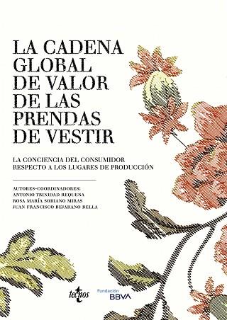 LA CADENA GLOBAL DE VALOR DE LAS PRENDAS DE VESTIR | 9788430981397 | TRINIDAD REQUENA, ANTONIO/SORIANO MIRAS, ROSA MARÍA/BEJARANO BELLA, JUAN F./TORRES RODRÍGUEZ, ADOLFO | Llibreria Online de Vilafranca del Penedès | Comprar llibres en català