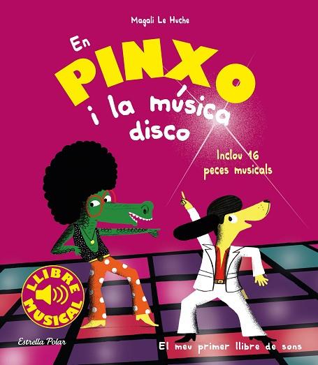 EN PINXO I LA MÚSICA DISCO. LLIBRE MUSICAL | 9788491377009 | LE HUCHE, MAGALI | Llibreria Online de Vilafranca del Penedès | Comprar llibres en català