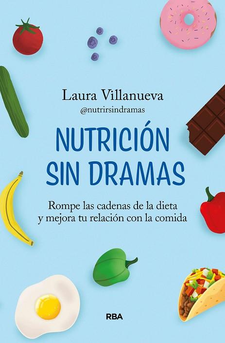 NUTRICIÓN SIN DRAMAS | 9788411323437 | VILLANUEVA, LAURA | Llibreria L'Odissea - Libreria Online de Vilafranca del Penedès - Comprar libros