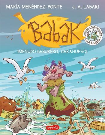 BABAK. ¡MENUDO BASURERO, CARAHUEVO! | 9788417222864 | MENÉNDEZ-PONTE, MARÍA | Llibreria Online de Vilafranca del Penedès | Comprar llibres en català