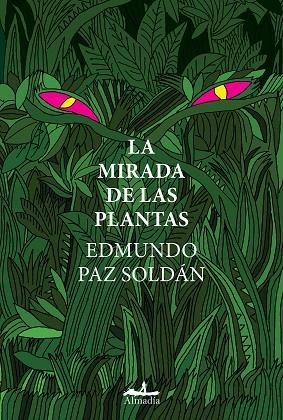 LA MIRADA DE LAS PLANTAS | 9788412520507 | PAZ SOLDÁN ÁVILA, JOSÉ EDMUNDO | Llibreria Online de Vilafranca del Penedès | Comprar llibres en català