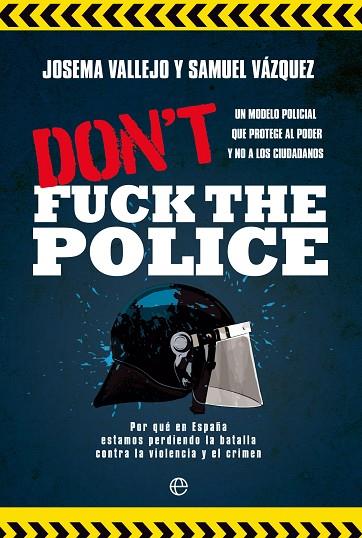 DON'T FUCK THE POLICE | 9788413844350 | VALLEJO, JOSEMA/VÁZQUEZ, SAMUEL | Llibreria Online de Vilafranca del Penedès | Comprar llibres en català