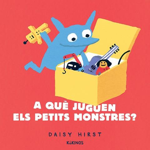 A QUE JUGUEN ELS PETITS MONSTRES | 9788417742942 | HIRST, DAISY | Llibreria Online de Vilafranca del Penedès | Comprar llibres en català