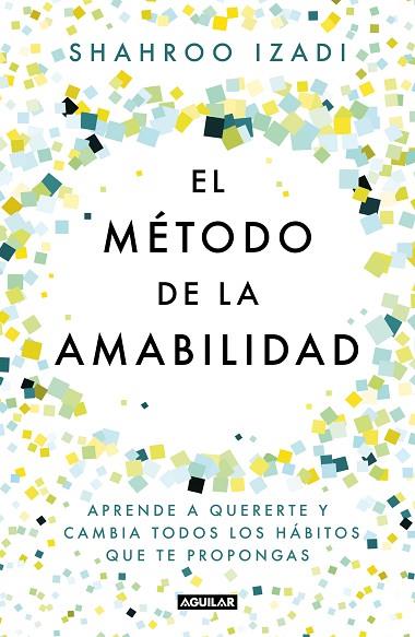 EL MÉTODO DE LA AMABILIDAD | 9788403519770 | IZADI, SHAHROO | Llibreria Online de Vilafranca del Penedès | Comprar llibres en català