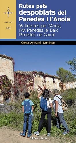 RUTES PELS DESPOBLATS DEL PENEDÈS I L'ANOIA | 9788413562414 | AYMAMÍ I DOMINGO, GENER | Llibreria Online de Vilafranca del Penedès | Comprar llibres en català