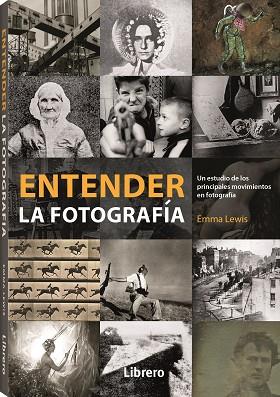 ENTENDER LA FOTOGRAFIA | 9789463594844 | LEWIS, EMMA | Llibreria Online de Vilafranca del Penedès | Comprar llibres en català