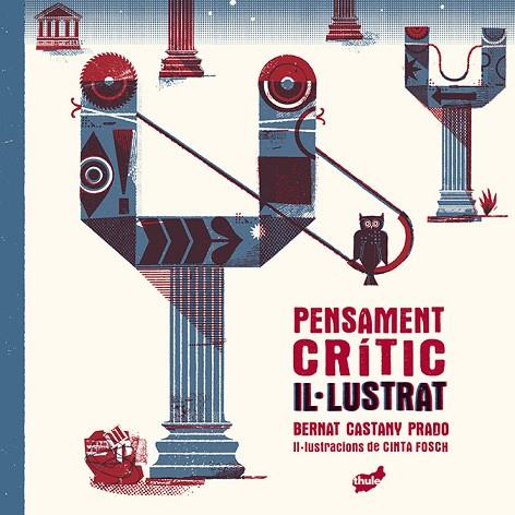 PENSAMENT CRÍTIC IL·LUSTRAT | 9788418702419 | CASTANY PRADO, BERNAT | Llibreria Online de Vilafranca del Penedès | Comprar llibres en català