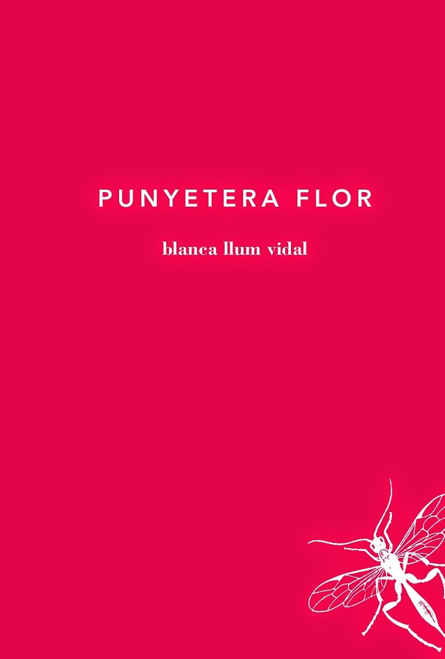 PUNYETERA FLOR | 9788494289736 | VIDAL, BLANCA LLUM | Llibreria Online de Vilafranca del Penedès | Comprar llibres en català