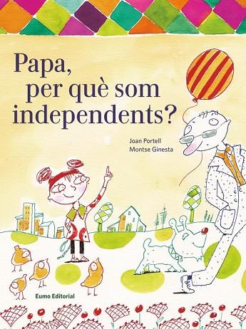 PAPA PER QUÈ SOM INDEPENDENTS? | 9788497665094 | JOAN PORTELL | Llibreria L'Odissea - Libreria Online de Vilafranca del Penedès - Comprar libros
