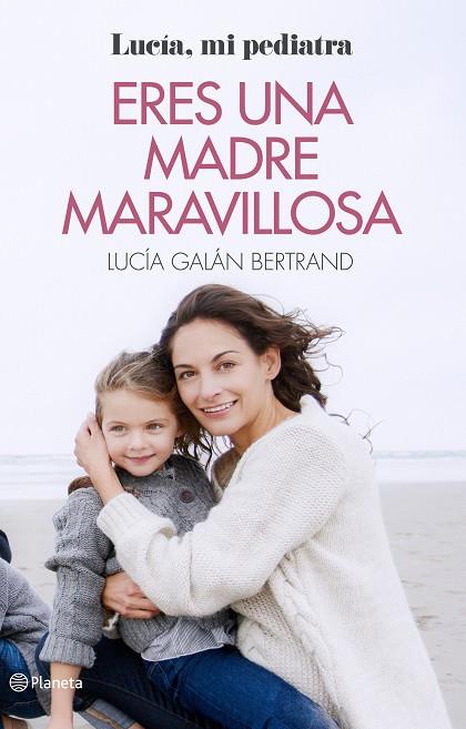 ERES UNA MADRE MARAVILLOSA | 9788408166597 | GALÁN BERTRAND, LUCÍA | Llibreria Online de Vilafranca del Penedès | Comprar llibres en català