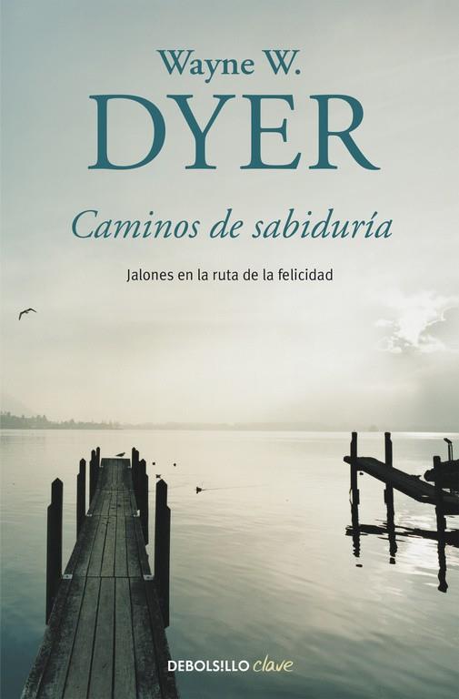 CAMINOS DE SABIDURÍA | 9788490628263 | DYER, WAYNE W. | Llibreria Online de Vilafranca del Penedès | Comprar llibres en català