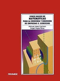 CURSO BASICO DE MATEMATICAS PARA LA ECONOMIA Y DIR | 9788436808346 | LOPEZ CACHERO, M. Y | Llibreria Online de Vilafranca del Penedès | Comprar llibres en català