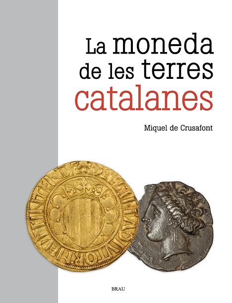 LA MONEDA DE LES TERRES CATALANES | 9788418096549 | DE CRUSAFONT I SABATER, MIQUEL | Llibreria Online de Vilafranca del Penedès | Comprar llibres en català
