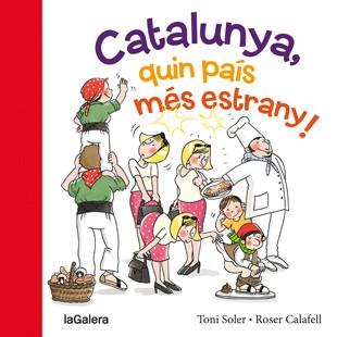 CATALUNYA QUIN PAÍS MÉS ESTRANY! | 9788424654634 | SOLER I GUASCH, TONI | Llibreria Online de Vilafranca del Penedès | Comprar llibres en català
