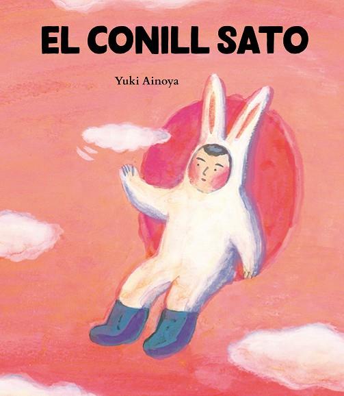 EL CONILL SATO | 9788416427604 | AINOYA, YUKI | Llibreria Online de Vilafranca del Penedès | Comprar llibres en català