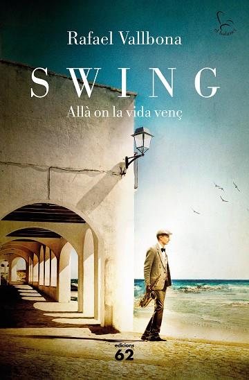 SWING ALLÀ ON LA VIDA VENÇ | 9788429779134 | VALLBONA SALLENT, RAFAEL | Llibreria Online de Vilafranca del Penedès | Comprar llibres en català