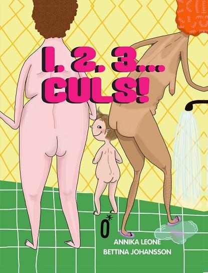 1, 2, 3...CULS! | 9788494990519 | LEONE, ANNIKA | Llibreria Online de Vilafranca del Penedès | Comprar llibres en català