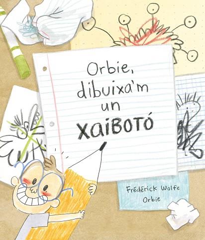 ORBIE DIBUIXA'M UN XAIBOTÓ  | 9788412574364 | WOLFE, FRÉDÉRICK | Llibreria Online de Vilafranca del Penedès | Comprar llibres en català