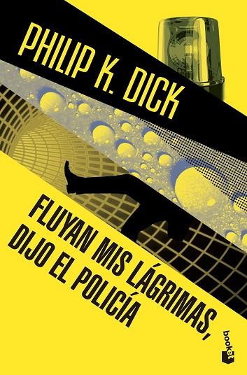 FLUYAN MIS LÁGRIMAS DIJO EL POLICÍA | 9788445002384 | DICK, PHILIP K | Llibreria Online de Vilafranca del Penedès | Comprar llibres en català