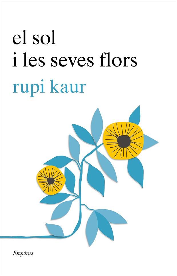 EL SOL I LES SEVES FLORS | 9788417016456 | KAUR, RUPI | Llibreria Online de Vilafranca del Penedès | Comprar llibres en català