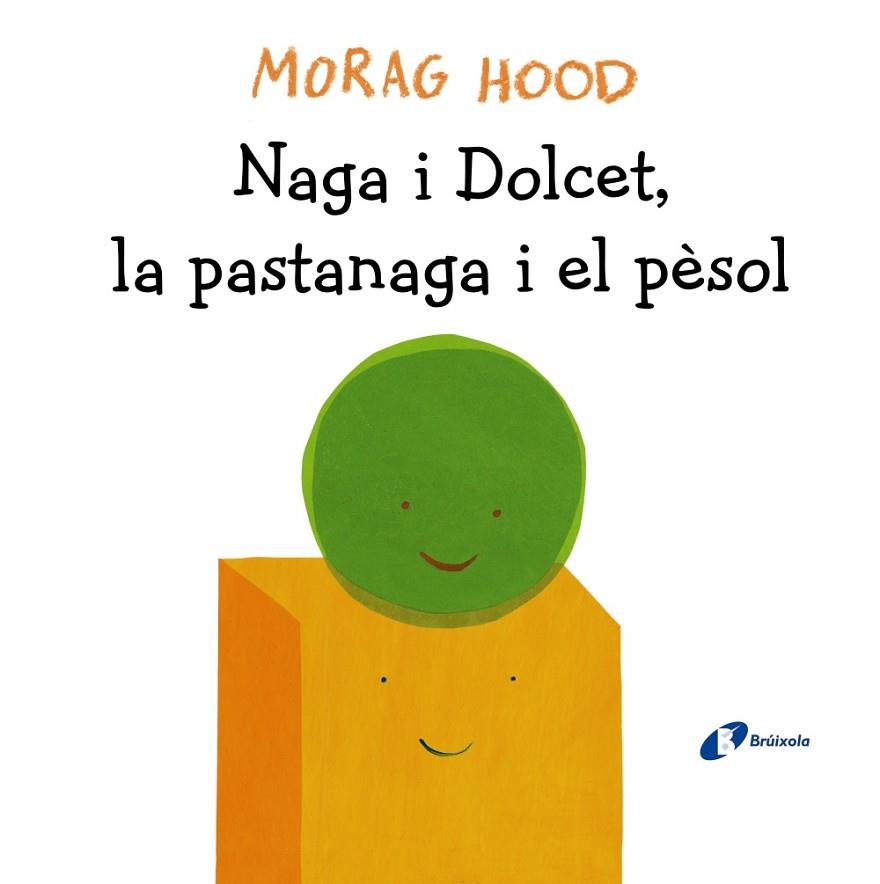 NAGA I DOLCET LA PASTANAGA I EL PÈSOL | 9788499069128 | HOOD, MORAG | Llibreria Online de Vilafranca del Penedès | Comprar llibres en català