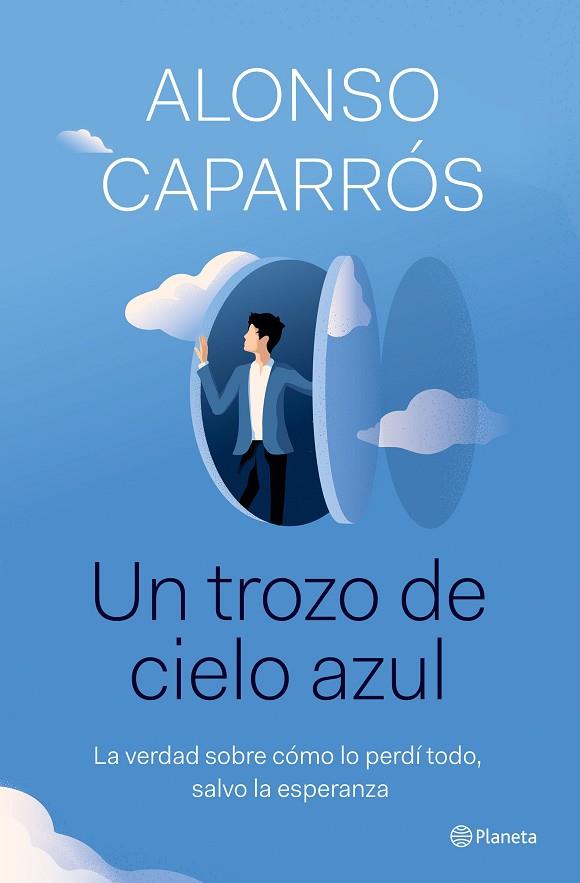 UN TROZO DE CIELO AZUL | 9788408242277 | CAPARRÓS, ALONSO | Llibreria Online de Vilafranca del Penedès | Comprar llibres en català