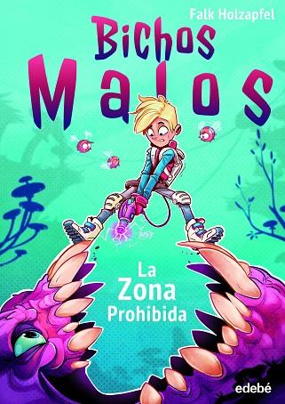 BICHOS MALOS: ZONA PROHIBIDA | 9788468352695 | HOLZAPPEL, FALK | Llibreria Online de Vilafranca del Penedès | Comprar llibres en català