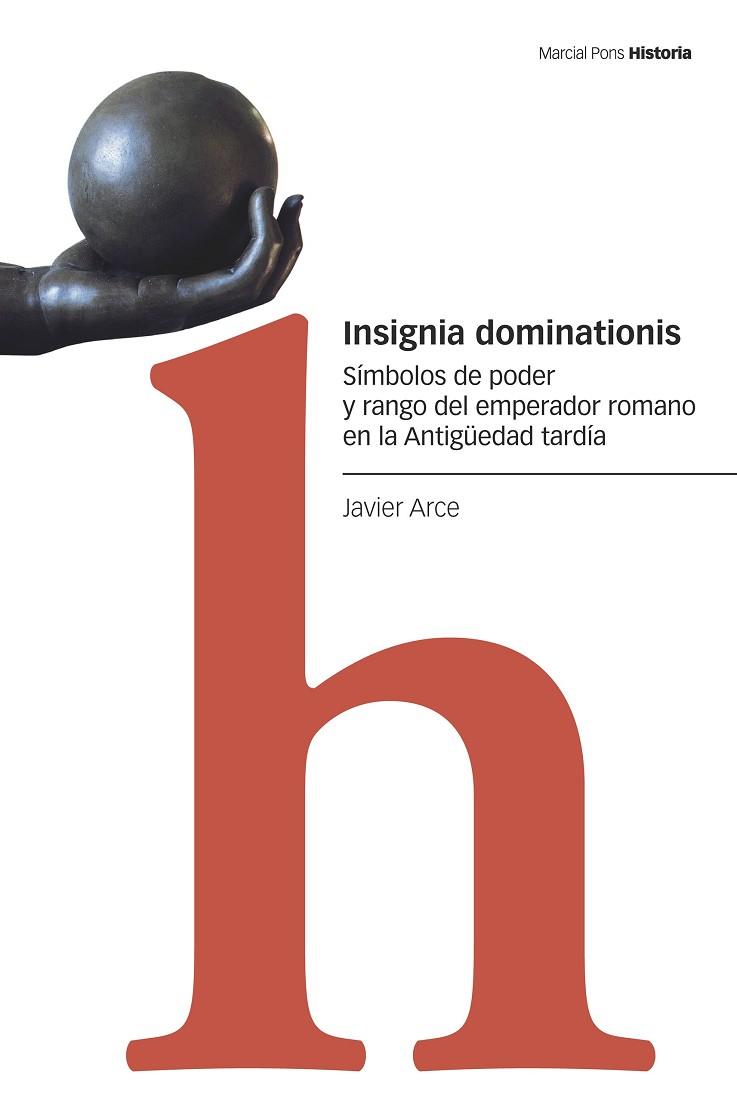 INSIGNIA DOMINATIONIS | 9788418752186 | ARCE MARTÍNEZ, JAVIER | Llibreria Online de Vilafranca del Penedès | Comprar llibres en català