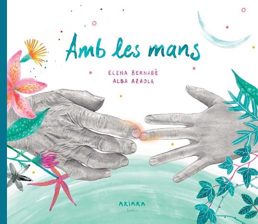 AMB LES MANS | 9788418972317 | BERNABÈ, ELENA | Llibreria Online de Vilafranca del Penedès | Comprar llibres en català