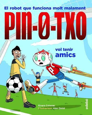 PIN-0-TXO VOL TENIR AMICS | 9788468349190 | COLOMER MORENO, ÁLVARO | Llibreria Online de Vilafranca del Penedès | Comprar llibres en català