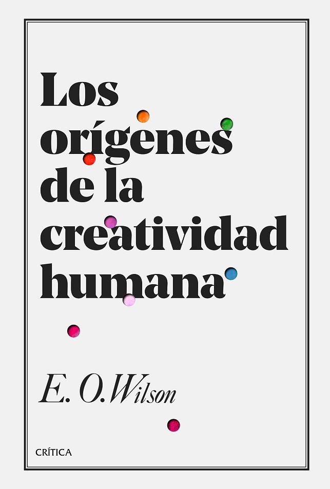 LOS ORÍGENES DE LA CREATIVIDAD HUMANA | 9788491990000 | WILSON, EDWARD O. | Llibreria Online de Vilafranca del Penedès | Comprar llibres en català