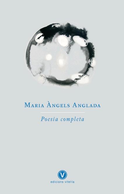 POESIA COMPLETA MARIA ANGELS ANGLADA | 9788493625092 | ANGLADA, MARIA ANGELS | Llibreria Online de Vilafranca del Penedès | Comprar llibres en català