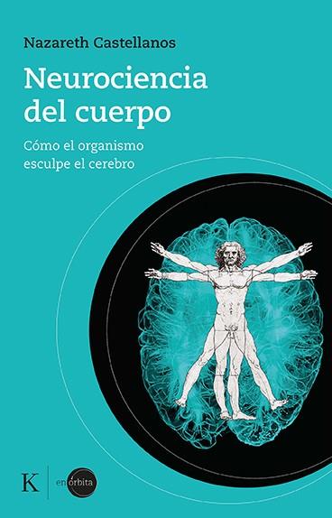 NEUROCIENCIA DEL CUERPO | 9788499889931 | CASTELLANOS, NAZARETH | Llibreria Online de Vilafranca del Penedès | Comprar llibres en català