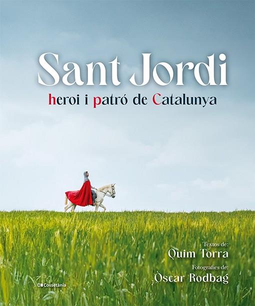 SANT JORDI, HEROI I PATRÓ DE CATALUNYA | 9788413563497 | TORRA, QUIM/RODBAG, ÒSCAR | Llibreria Online de Vilafranca del Penedès | Comprar llibres en català