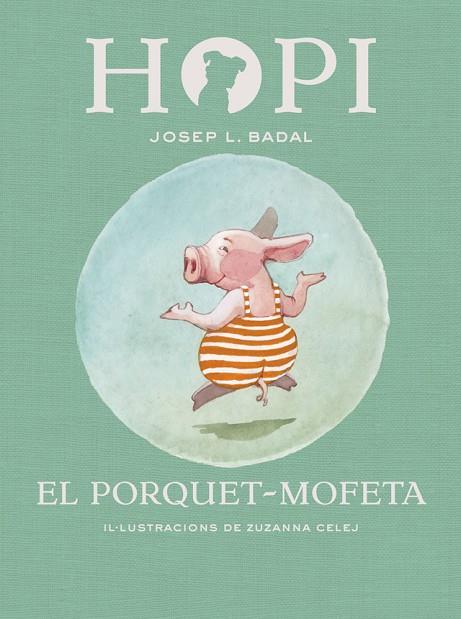HOPI 5 EL PORQUET MOFETA | 9788424658441 | BADAL, JOSEP LLUÍS | Llibreria Online de Vilafranca del Penedès | Comprar llibres en català