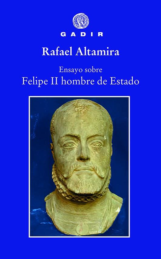 ENSAYO SOBRE FELIPE II HOMBRE DE ESTADO | 9788412240610 | ALTAMIRA, RAFAEL | Llibreria Online de Vilafranca del Penedès | Comprar llibres en català