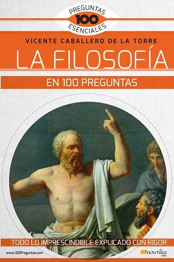 LA FILOSOFÍA EN 100 PREGUNTAS | 9788499678771 | CABALLERO DE LA TORRE, VICENTE | Llibreria Online de Vilafranca del Penedès | Comprar llibres en català