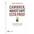 CAMBRER AQUEST CAFÈ ESTÀ FRED | 9788416139309 | BALLESTEROS, RAQUEL | Llibreria Online de Vilafranca del Penedès | Comprar llibres en català