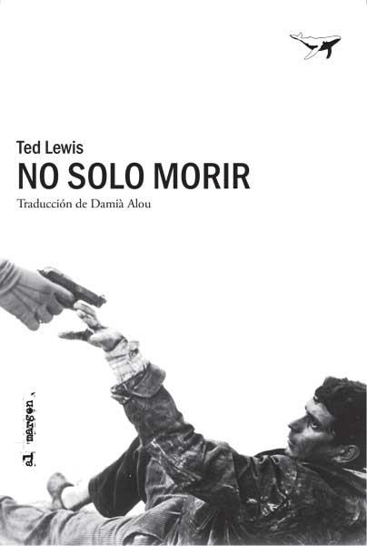 NO SOLO MORIR | 9788494680984 | LEWIS, TED | Llibreria Online de Vilafranca del Penedès | Comprar llibres en català
